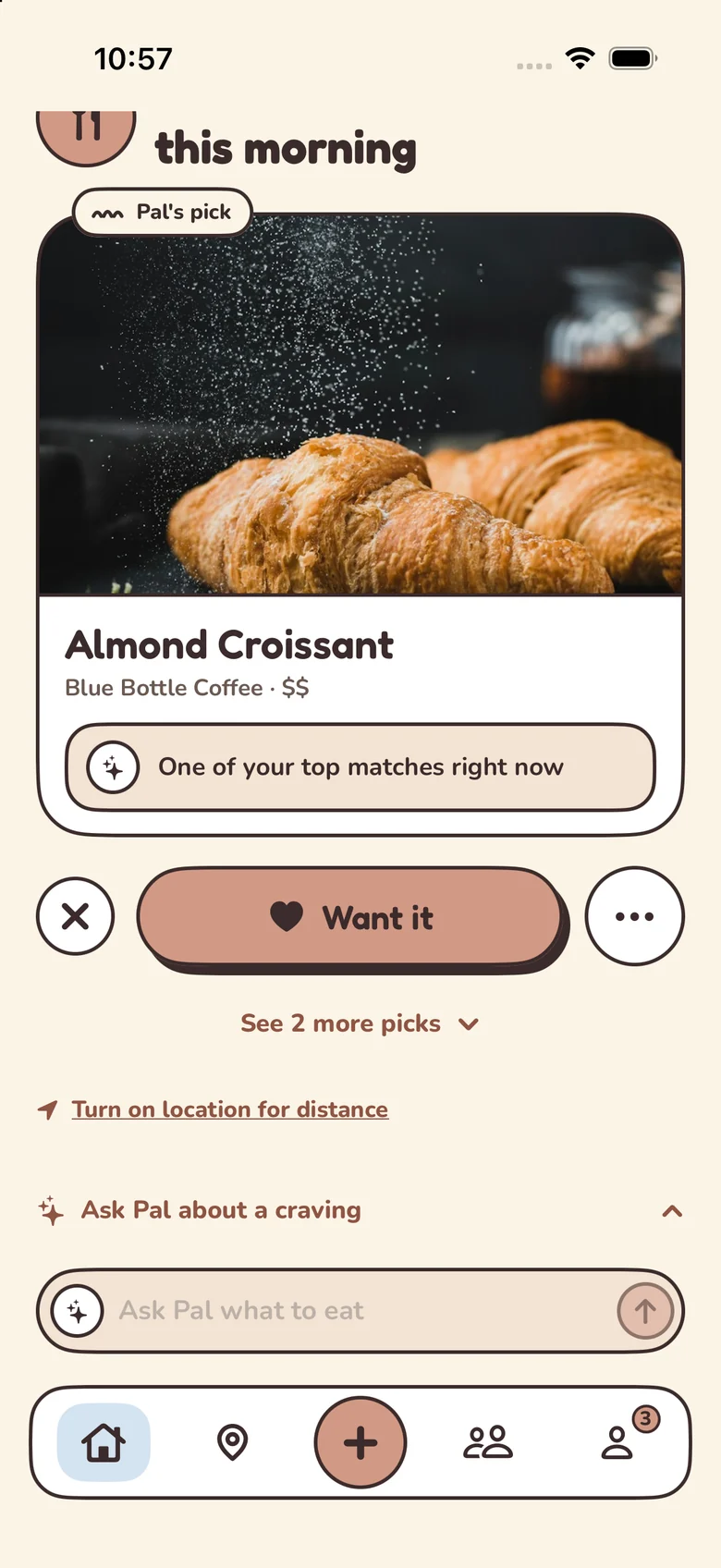 Expanded Pal’s pick for an almond croissant with a field to ask about a craving